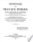 Dictionnaire des travaux publics, civils, militaires et maritimes