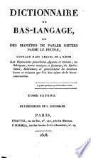 Dictionnaire du bas-langage, ou, Des manières de parler usitées parmi le peuple