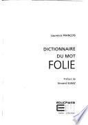 Dictionnaire du mot folie