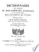 Dictionnaire du patois du Bas-Limousin, Corrèze, et plus particulièrement des environs de Tulle. Ouvrage posthume ... mis en ordre, augmente et publié par Joseph-Anne Vialle