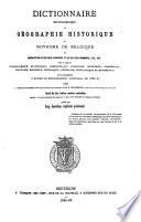 Dictionnaire encyclopédique de géographie historique du Royaume de Belgique ou Description de ses neuf provinces et de ses 2558 communes, etc., etc