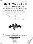 Dictionnaire encyclopédique des amusemens des sciences, mathématiques et physiques