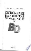 Dictionnaire encyclopédique des héros et auteurs de BD