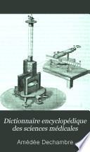 Dictionnaire encyclopédique des sciences médicales
