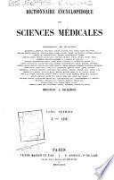 *Dictionnaire encyclopedique des sciences medicales publie sous la direction de Mm. les docteurs Raige-Delorme et A. Dechambre