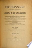 Dictionnaire encyclopédique et biographique de l'industrie et des arts industriels