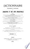 Dictionnaire encyclopédique et biographique de l'industrie et des arts industriels