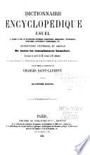 Dictionnaire encyclopédique usuel, ou, Résumé de tous les dictionnaires historiques, biographiques, géographiques, mythologiques, scientifiques, artistiques, et technologiques, etc