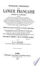 Dictionnaire étymologique de la langue française usuelle et littéraire ... suivi d'une liste des mots qui se trouvent hors de leur place alphabétique