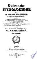 Dictionnaire étymologique de la langue françoise ... Précédé d'une dissertation sur l'etymologie par J. J. Champollion-Figeac ...
