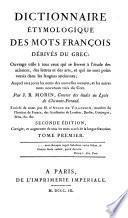 Dictionnaire etymologique des mots françois derivés du Grec. ; Enrichi de notes par M. d'Anose de Villoison. 2. ed. corrigee et augmentee