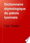 Dictionnaire étymologique du patois lyonnais