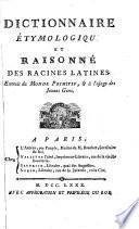 Dictionnaire étymologique et raisonné des racines latines. Extrait du Monde Primitif, & à l'usage des jeunes gens