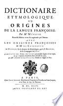 Dictionnaire Etymologique Ou Origines De La Langue Françoise