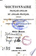 Dictionnaire français-anglais et anglais-français contenant tous les mots généralement adoptés dans les deux langues
