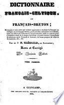 Dictionnaire Français-celtique ou Français-Breton