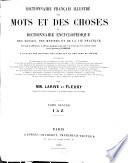 Dictionnaire français illustré des mots et des choses, ou: Dictionnaire encyclopédique des écoles, des métiers et de al vie pratique