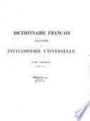 Dictionnaire français illustré et encyclopédie universelle...