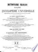 Dictionnaire français illustré et encyclopédie universelle pouvant tenir lieu de tous les vocabulaires et de toutes les encyclopédies