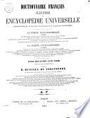Dictionnaire français illustré et encyclopédie universelle pouvant tenir lieu de tous les vocabulaires et de toutes les encyclopédies ...