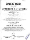Dictionnaire français illustré et encyclopédie universelle pouvant tenir lieu de tous les vocabulaires et de toutes les encyclopédies