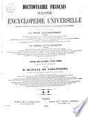 Dictionnaire français illustré et encyclopédie universelle pouvant tenir lieu de tous les vocabulaires et de toutes les encyclopédies ...