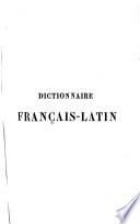 Dictionnaire français-latin composé sur le plan du Dictionnaire latin-français