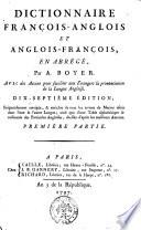 Dictionnaire francois-anglois et anglois-francois, an abrege, par A. Boyer ... Premiére partie [-second]