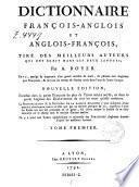 Dictionnaire francois-anglois et anglois-francois tire des meilleurs auteurs. Nouv. ed