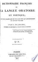 Dictionnaire Francois de la langue oratoire et poetique, suivi d'un vocabulaire de tous les mots qui appartiennent au langage vulgaire