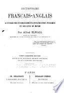 Dictionnaire franc̜ais-anglais à l'usage des établissements d'instruction publique et des gens du monde