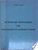 Dictionnaire généalogique des descendants de Mathurin Tessier