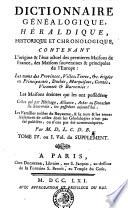 DICTIONNAIRE GENÉALOGIQUE, HÉRALDIQUE, CHRONOLOGIQUE ET HISTORIQUE