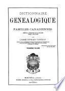 Dictionnaire Geneologique Des Familles Canadiennes Depuis la Fondation de la Colonie Jusqu'à Nos Jours
