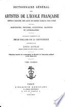 Dictionnaire général des Artistes de l'École Française depuis l'origine des arts du dessin jusqu'à année 1868 inclusivement Architectes, Peintres, Sculpteurs, Graveurs et Lithographes