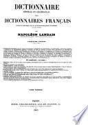 Dictionnaire général et grammatical des Dictionnaires Français, extrait et complément de tous les Dictionnaires les plus célèbres ... Deuxième édition
