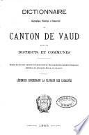 Dictionnaire géographique, historique et commercial du canton de Vaud, divisé par districts et communes
