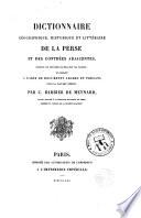 Dictionnaire géographique, historique et littéraire de la Perse et des contrées adjacentes, extrait du Mo'djem elbouldan de Yaqout, et complété à l'aide de documents arabes et persans, pour la plupart inédits