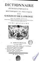 Dictionnaire géographique, historique et politique des Gaules de la France. Par M. l'abbé Expilly, ... Tome premiere [- sixieme]