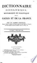 Dictionnaire geographique, historique et politique des Gaules et de la France