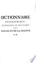 Dictionnaire géographique, historique et politique des Gaules et de la France
