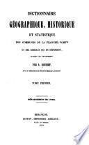 Dictionnaire géographique, historique, et statistique des communes de la Franche-Comté et des hameaux qui en dépendent, classés par départment