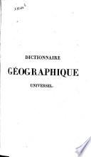Dictionnaire géographique, ou: Description de tous les lieux du globe