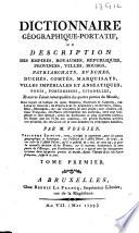 Dictionnaire géographique-portatif, ou Description des empires, royaumes, républiques, ... et autres lieux remarquables des quatre parties du monde; dans lequel on indique en quels empires, provinces et contrées, ces lieux se trouvent ... par M. Vosgien