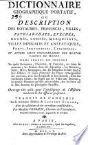 Dictionnaire Géographique Portatif, Ou Description Des Royaumes, Provinces, Villes, Patriarchats, Evéchés, Duchés, Comtés, Marquisats, Villes Imperiales Et Anseatiques, Ports, Forteresses, Citadelles, Et Autres Lieux Considérables Des Quatre Parties Du Monde