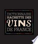 Dictionnaire Hachette des vins de France