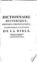 Dictionnaire historique, critique, chronologique, géographique et littéral de la Bible