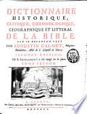 Dictionnaire historique, critique, chronologique, geographique et litteral de la Bible