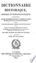 Dictionnaire historique, critique et bibliographique, suivi d'un Dictionnaire abrégé des mythologies, et d'un Tableau chronologique, par une sociéte de gens de lettres [a revised ed. of the Nouveau dictionnaire historique of L.M. Chaudon. Ed. by J.D. Goigoux].