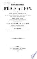 Dictionnaire historique d'éducation ou Choix d'exemples et de faits puisés dans l'histoire ancienne et moderne, propres à former et à enrichir toutes les facultés du coeur et de l'esprit